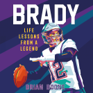 book cover for Brady: Life Lessons From a Legend