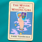 book cover for The Mystic and the Missing Girl