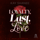 book cover for Loyalty, Lust, Love