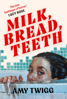 book cover for Milk, Bread, Teeth