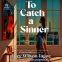 book cover for To Catch a Sinner