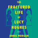 book cover for The Fractured Life of Lucy Hughes