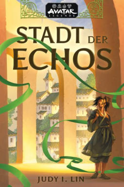 Buchcover für Avatar – Der Herr der Elemente: Stadt der Echos (Avatar-Legenden 1)