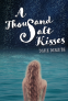 Cover Image: A Thousand Salt Kisses