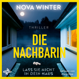 Buchcover für Die Nachbarin. Lass sie nicht in dein Haus.