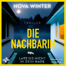 Buchcover für Die Nachbarin. Lass sie nicht in dein Haus.
