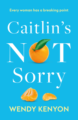 book cover for Caitlin’s Not Sorry