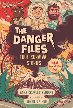book cover for The Danger Files: True Survival Stories