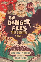 book cover for The Danger Files: True Survival Stories