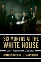 book cover for Six Months At The White House With Abraham Lincoln
