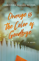 book cover for Orange is the Color of Goodbye