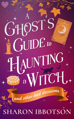 book cover for A Ghost's Guide to Haunting a Witch (And Other Bad Decisions)