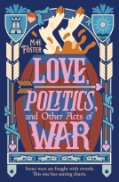 book cover for Love, Politics, and Other Acts of War