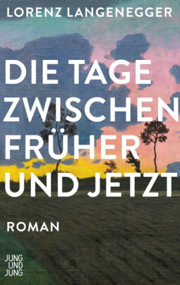 Buchcover für Die Tage zwischen früher und jetzt