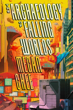 book cover for The Archaeology of Falling Worlds
