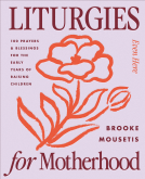 book cover for Liturgies for Motherhood