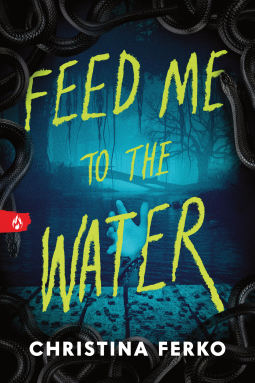 book cover for Feed Me to the Water