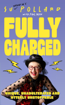 book cover for Su Pollard: Fully Charged: Unique, Unadulterated and Utterly Unstoppable
