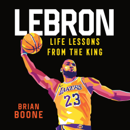 book cover for LeBron: Life Lessons from the King