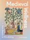 Cover Image: Medieval Wellness