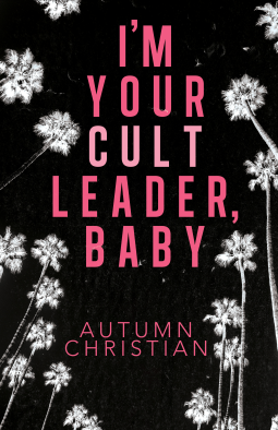 book cover for I’m Your Cult Leader, Baby