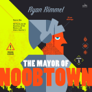 book cover for The Mayor of Noobtown