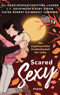 Buchcover für Scared Sexy – Die ungeheuerliche Unzähmbarkeit der Liebe