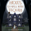 book cover for Hexes Go Well with Tequila (The Lost Souls Series, Book 1)