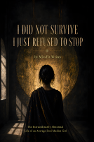 book cover for I Did Not Survive. I Just Refused To Stop.