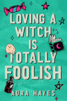 book cover for Loving a Witch is Totally Foolish