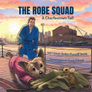 book cover for The Robe Squad: A Charlestown Tail