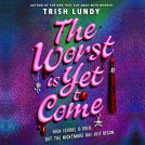 book cover for The Worst Is Yet to Come