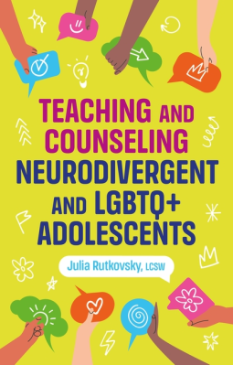 book cover for Teaching and Counseling Neurodivergent and LGBTQ+ Adolescents