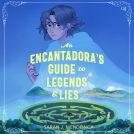 book cover for An Encantadora's Guide to Legends & Lies