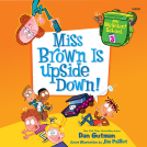 book cover for My Weirdest School #3: Miss Brown Is Upside Down!