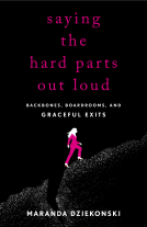 book cover for Saying the Hard Parts Out Loud