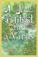 book cover for A Jerk, a Jihad, and a Virus 