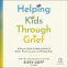 book cover for Helping Kids Through Grief
