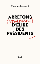 Couverture du livre pour Arrêtons (vraiment) d'élire des présidents