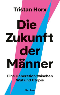 Buchcover für Die Zukunft der Männer. Eine Generation zwischen Wut und Utopie