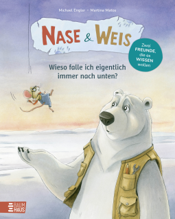 Buchcover für Nase & Weis - Wieso falle ich eigentlich immer nach unten?