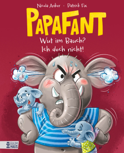 Buchcover für Papafant - Wut im Bauch? Ich doch nicht!