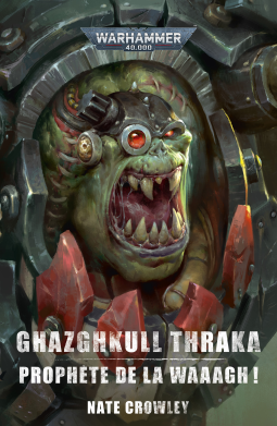 Couverture du livre pour Ghazghkull Thraka, Prophète de la Waaagh!