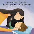 book cover for Where Do You Go When You're Not With Me