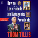 book cover for How to Lose Friends and Antagonize Presidents