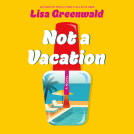book cover for Not a Vacation