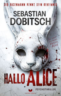 Buchcover für Hallo, Alice – Der Hasenmann kennt dein Geheimnis: Psychothriller