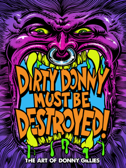 book cover for Dirty Donny Must Be Destroyed: The Art of Donny Gillies