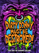 book cover for Dirty Donny Must Be Destroyed: The Art of Donny Gillies