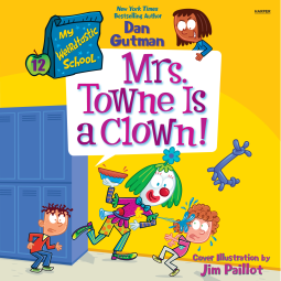 book cover for My Weirdtastic School #12: Mrs. Towne Is a Clown!